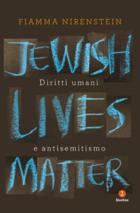 Jewish Lives Matter. Diritti umani e antis...