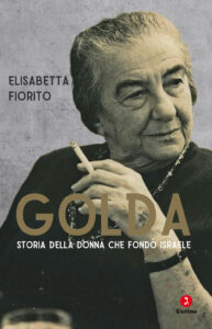 Golda. Storia della donna che fondò Israe...