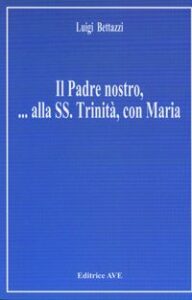 Padre nostro... Alla Ss. Trinità, con Mar...
