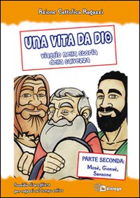 Una vita da Dio. Viaggio nella storia dell...