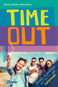 Time out. Sussidio di preghiera per 14-19e...