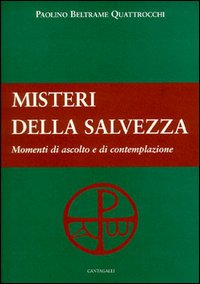 Misteri della salvezza. Momenti di ascolto...