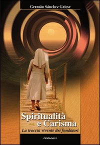 Spiritualità e carisma. La traccia vivent...