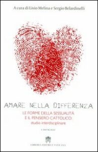 Amare nella differenza. Le forme della sessualità e il pensiero cristiano: studio interdisciplinare