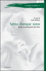 Sento dunque sono. Sensi e sensazioni del ...