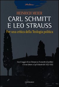 Carl Schmitt e Leo Strauss. Per una critic...