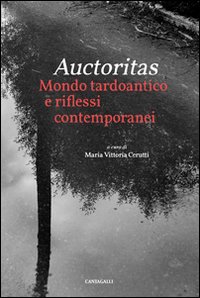 Auctoritas. Mondo tardoantico e riflessi c...