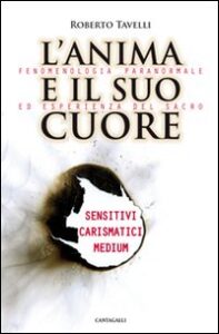 Anima e il suo cuore. Fenomenologia parano...