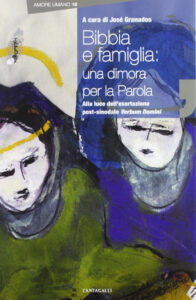 Bibbia e famiglia. Una dimora per la parol...