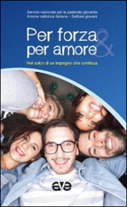 Per forza e per amore. Nel solco di un imp...