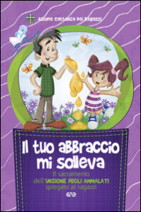 Tuo abbraccio mi solleva. Il sacramento de...