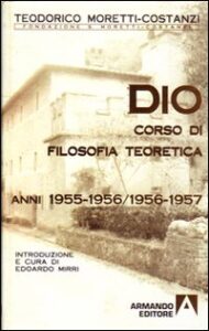 Dio. Corso di filosofia teoretica 1955-195...
