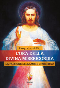 Ora della divina misericordia. La passione...