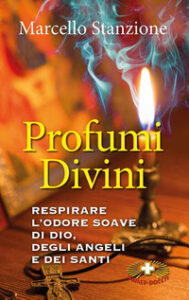 Profumi divini. Respirare l'odore soave di...