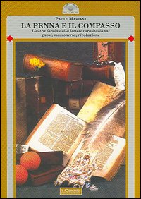 Penna e il compasso. L'altra faccia della ...