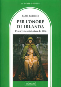 Per l'onore di Irlanda. L'insurrezione irl...