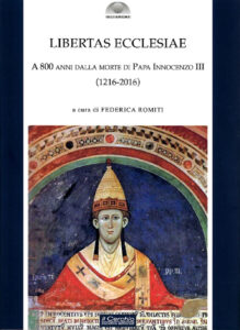 Libertas Ecclesiae. A 800 anni dalla morte di Papa Innocenzo III (1216-2016)