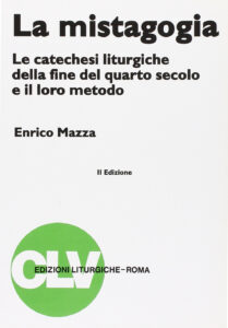 Mistagogia. Le catechesi liturgiche della ...