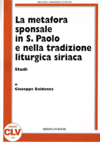Metafora sponsale in s. Paolo e nella tradizione liturgica siriaca. Studi (La)