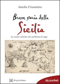 Breve storia della Sicilia. Le radici anti...