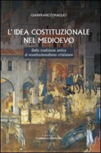 Idea costituzionale nel Medioevo. Dalla tr...