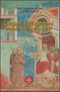 Cristiani e musulmani: fratelli davanti a ...