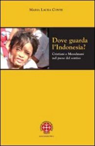 Dove guarda l'Indonesia? Cristiani e musul...
