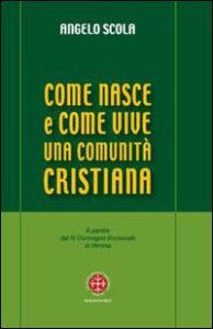 Come nasce e come vive una comunità crist...