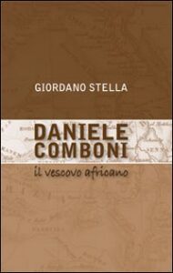 Daniele Comboni. Il vescovo africano