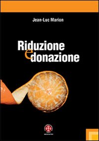 Riduzione e donazione. Ricerche su Husserl...