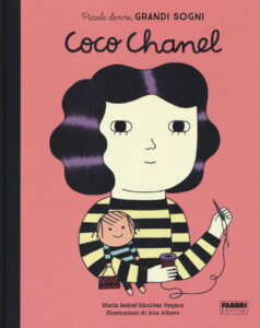 Coco Chanel. Piccole donne, grandi sogni. ...