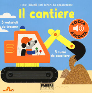 Cantiere. I miei piccoli libri sonori da a...
