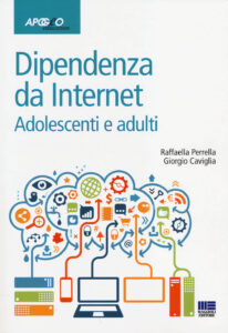 Dipendenze da internet. Adolescenti e adul...