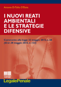 Nuovi reati ambientali e le strategie dife...
