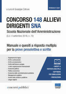 Concorso 148 Allievi Dirigenti SNA Scuola Nazionale dell'Amministrazione. Manuale e quesiti a risposta multipla per le prove preselettiva e scritte. Con espansione online