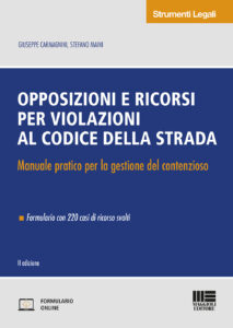 Opposizioni e ricorsi per violazioni al codice della strada. Manuale pratico per la gestione del contenzioso. Con Contenuto digitale per accesso online