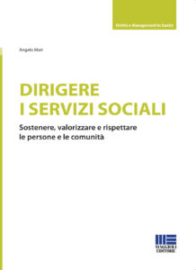 Dirigere i servizi sociali. Sostenere, val...