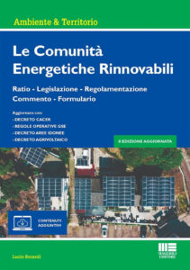 Comunità energetiche rinnovabili. Ratio - Legislazione - Regolamentazione - Commento - Formulario. Con espansione online (Le)