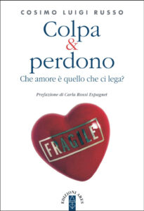 Colpa & perdono. Che amore è quello c...