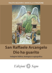 San Raffaele Arcangelo. Dio ha guarito. In...