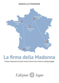 Firma della Madonna. Cinque importanti san...
