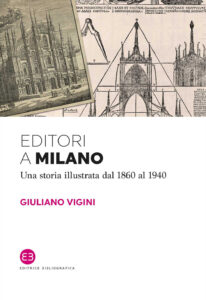 Editori a Milano. Una storia illustrata da...