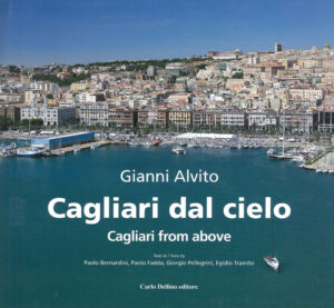 Cagliari dal cielo. Ediz. a colori