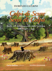 Colpi di scure e sensi di colpa. Storia de...