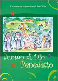 L'uomo di Dio, Benedetto. Una monaca racco...