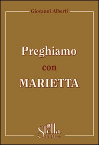 Preghiamo con Marietta. Un itinerario di p...