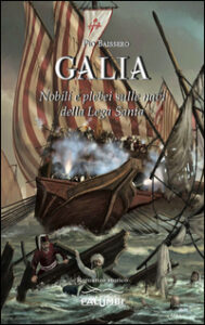 Galia. Nobili e plebei sulle navi della Le...