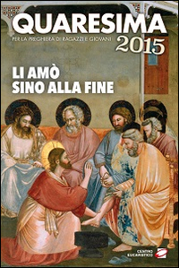 Quaresima 2015. Li amò sino alla fine. Pe...
