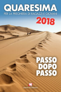 Quaresima 2018. Passo dopo passo. Per la p...