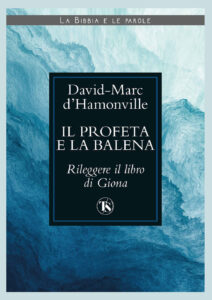 Profeta e la balena. Rileggere il libro di...